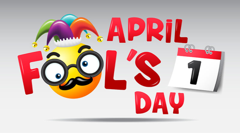 From the Staff: A warning of April Fools’ Day shenanigans
